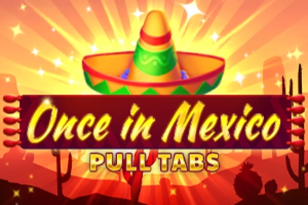 Once In Mexico Pull Tabs